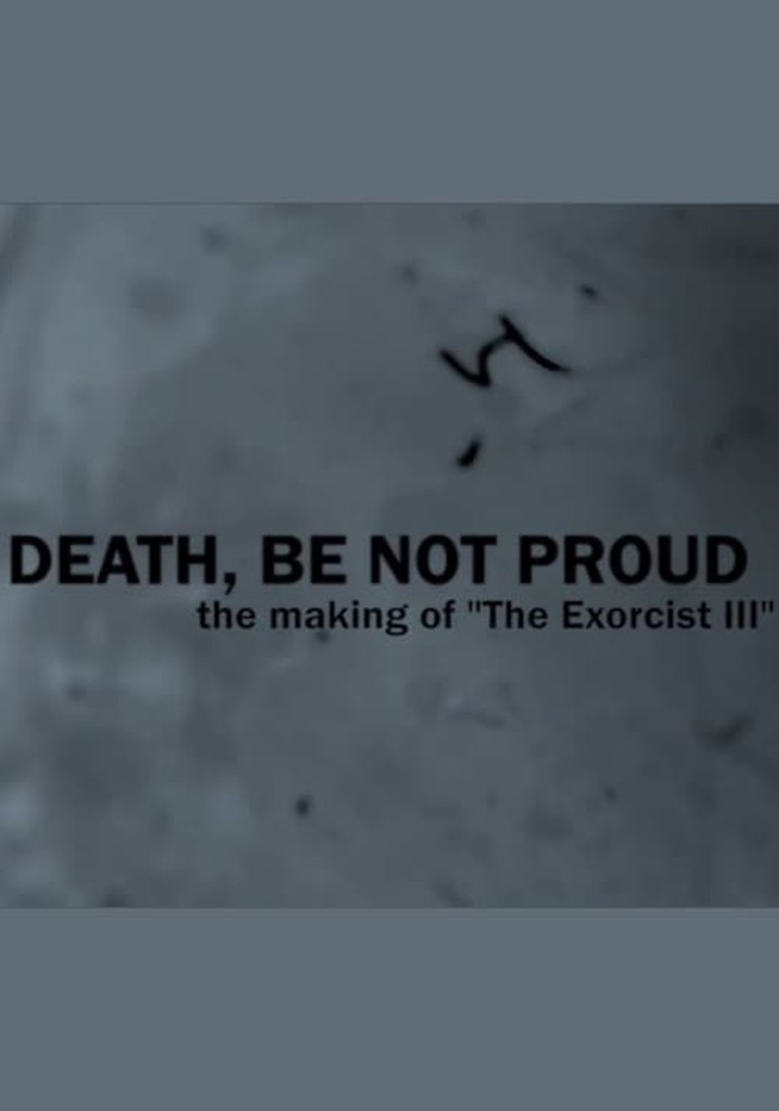 Death, Be Not Proud: The Making of "The Exorcist III"