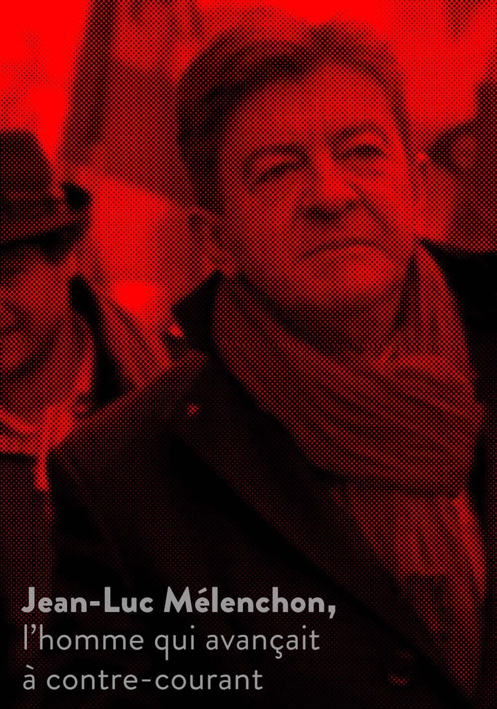 Jean-Luc Mélenchon, l’homme qui avançait à contre-courant