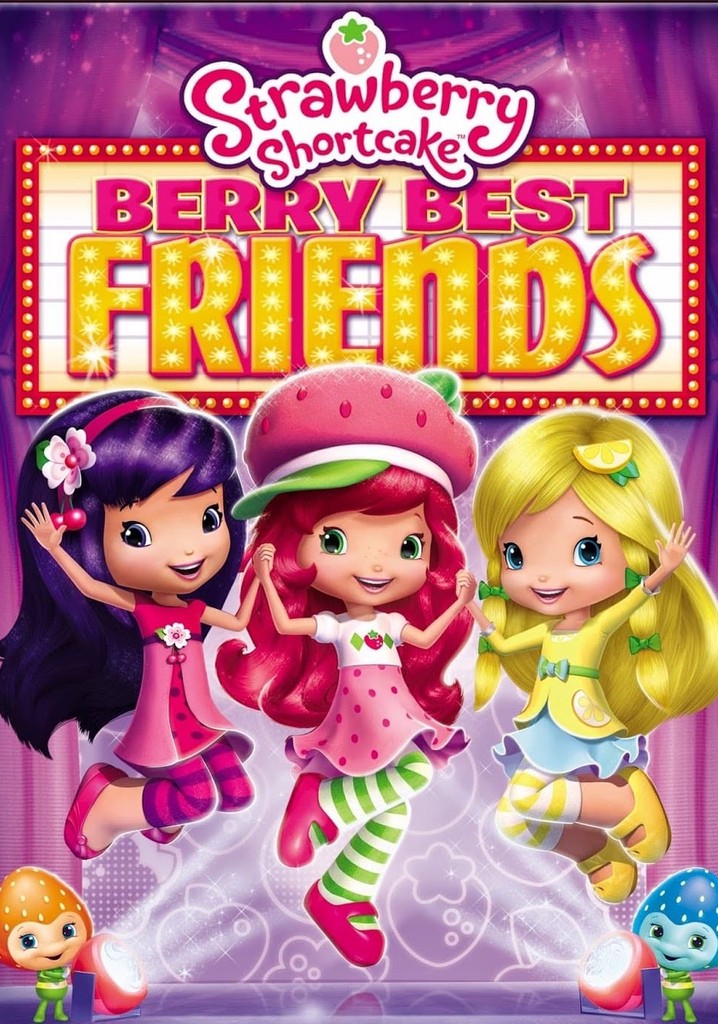 Strawberry Shortcake: Berry Best Friends