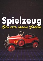 Spielzeug – Das war unsere Kindheit