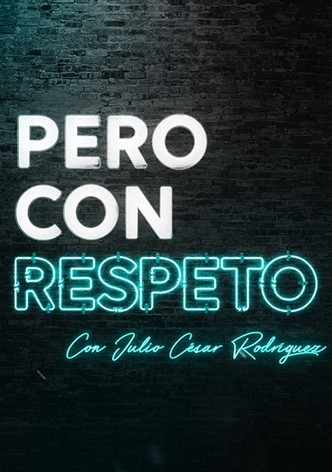 Pero con respeto