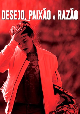 Desejo, Paixão e Razão