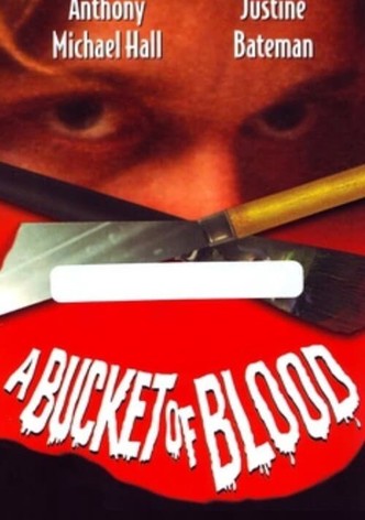 A Bucket of Blood