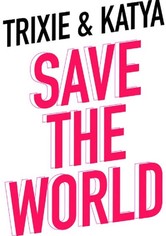 Trixie & Katya Save the World - Temporada 1