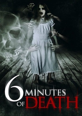 6 Minutes of Death