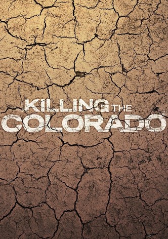 Killing the Colorado