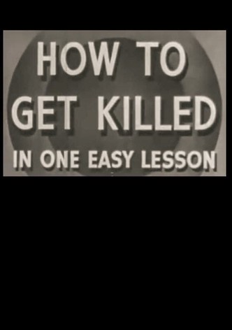 How to Get Killed in One Easy Lesson