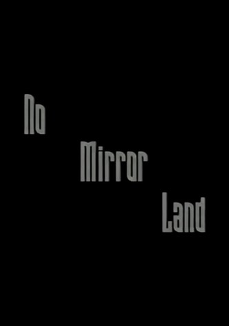 No Mirror Land
