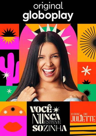 Você Nunca Esteve Sozinha: O Doc de Juliette