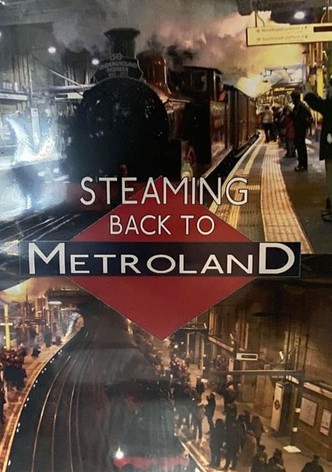 Steaming Back To Metroland