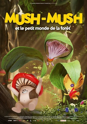 Mush-Mush et le petit monde de la forêt