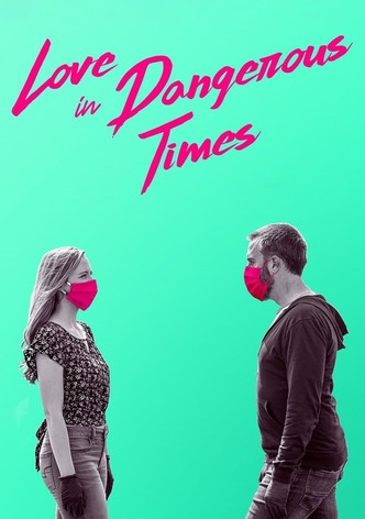 Love in Dangerous Times