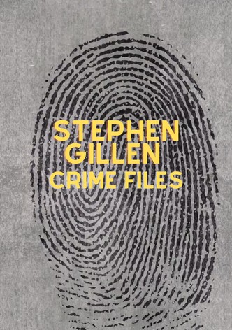Stephen Gillen Crime Files