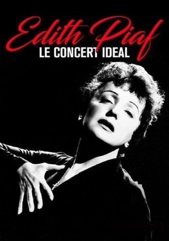 Edith Piaf - Le Concert Idéal