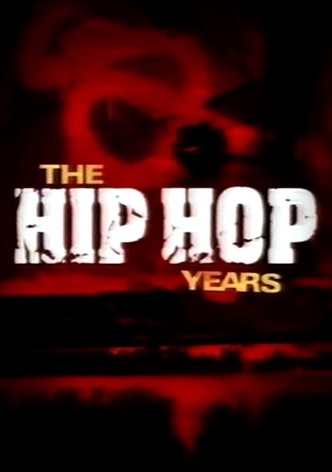 The Hip Hop Years