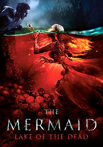 The Mermaid - Lake of the Dead