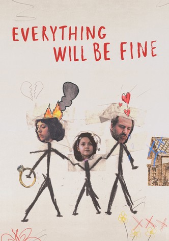 Everything Will Be Fine