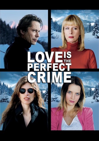 Love Is the Perfect Crime