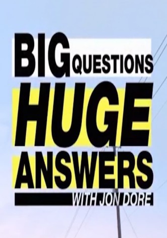 Big Questions, Huge Answers with Jon Dore
