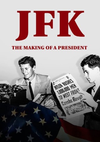 JFK: The Making of a President