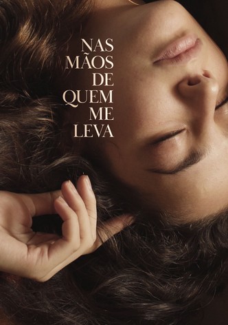 Nas Mãos de Quem Me Leva