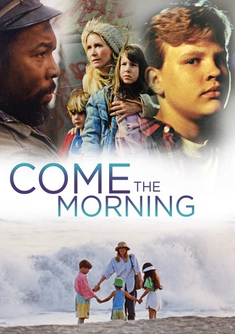 Come the Morning