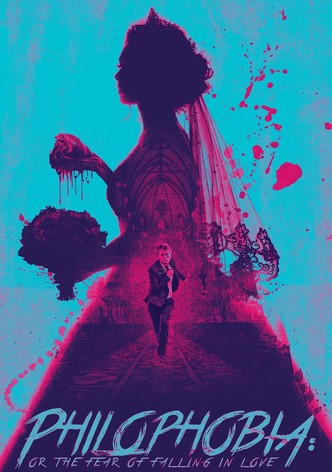 Philophobia: or The Fear of Falling in Love