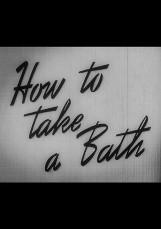 How to Take a Bath