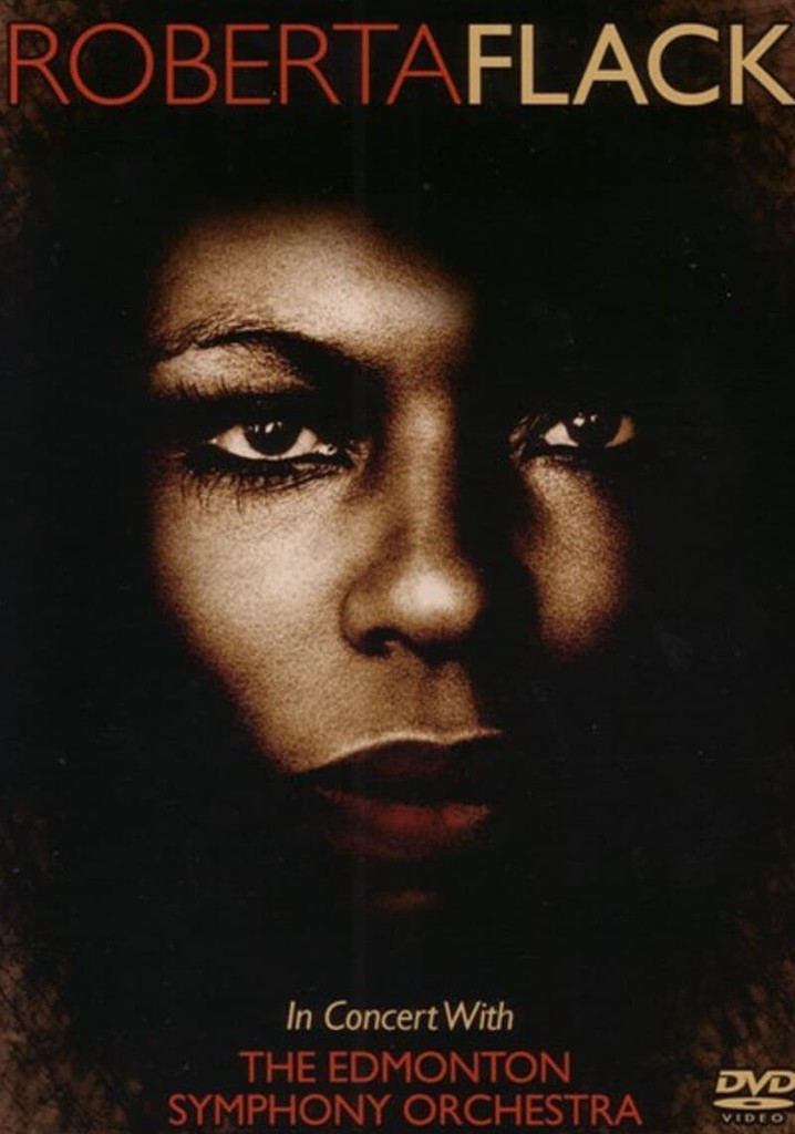 Just When I Needed You Roberta Flack Free Download Roberta Flack - In Concert with the Edmonton Symphony Orchestra