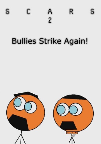SCARS 2: Bullies Strike Again!