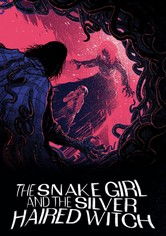 The Snake Girl and the Silver-Haired Witch