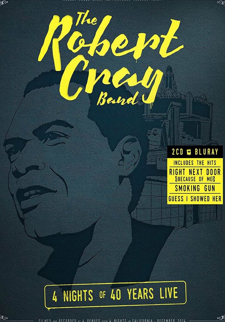 The Robert Cray Band 4 Nights Of 40 Years