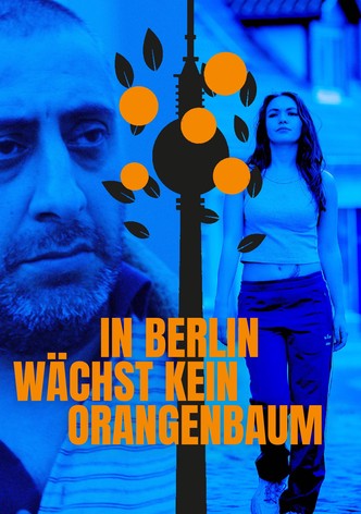 In Berlin wächst kein Orangenbaum