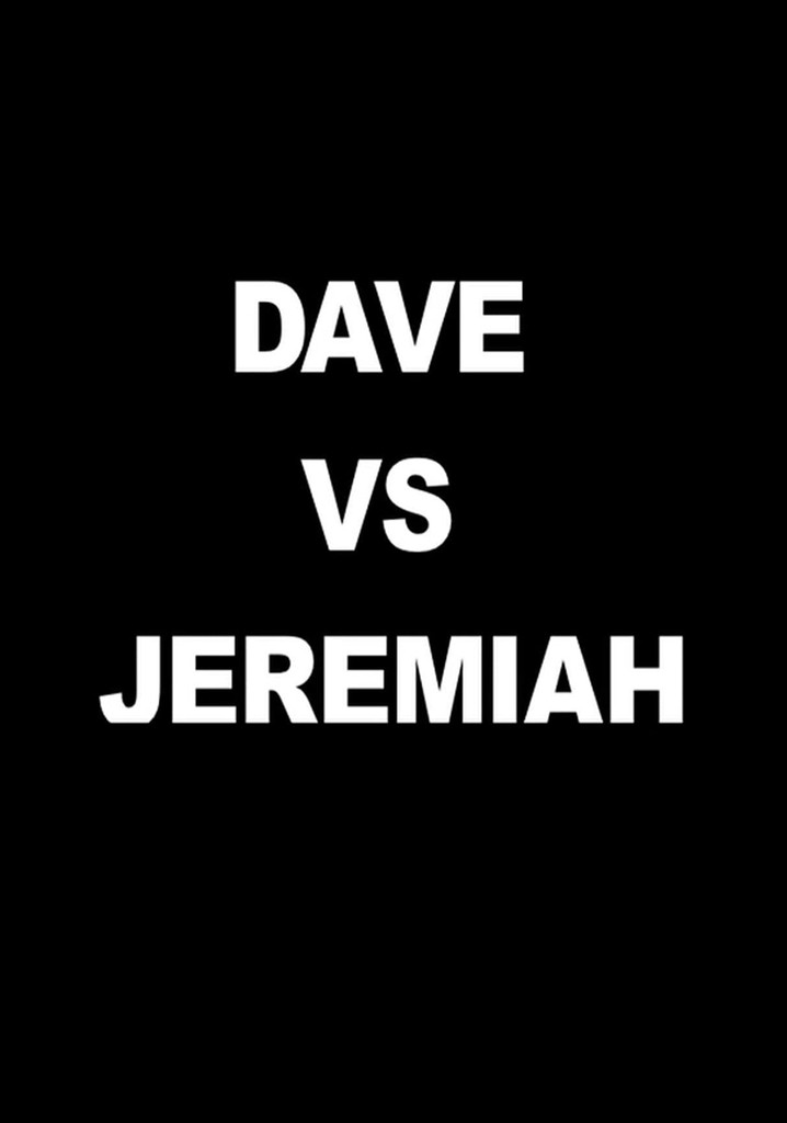 Dave vs. Jeremiah