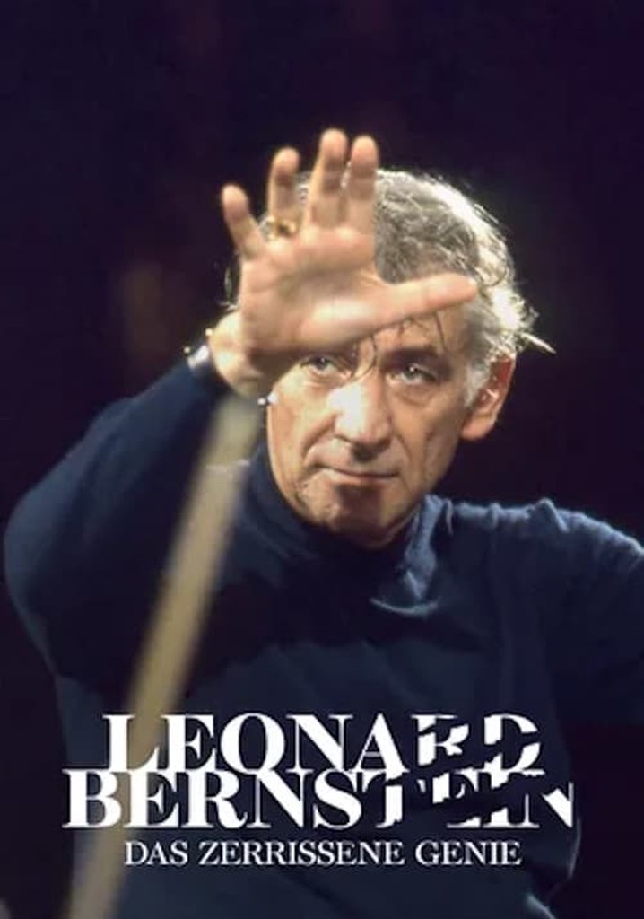Leonard Bernstein - Das zerrissene Genie