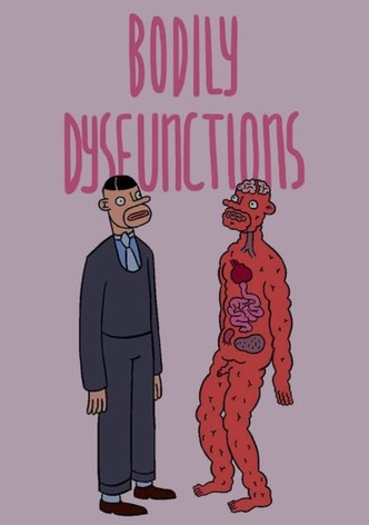 Bodily Dysfunctions
