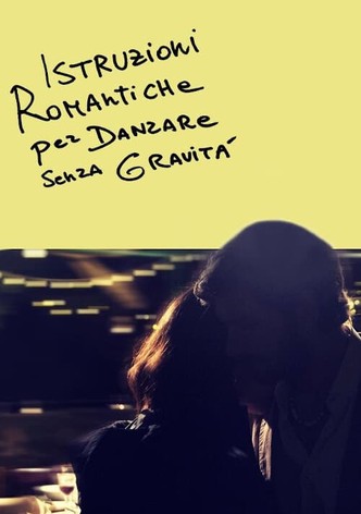 Istruzioni romantiche per danzare senza gravità