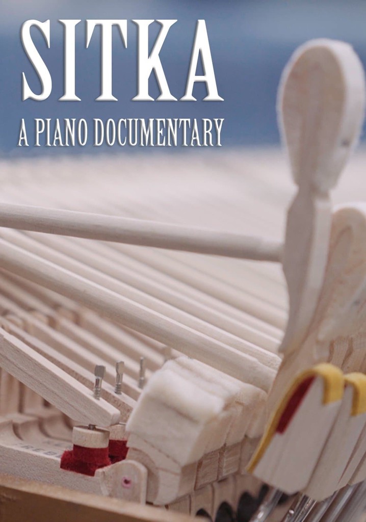 Sitka: A Piano Documentary