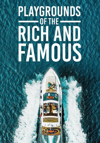 Playgrounds of the Rich and Famous