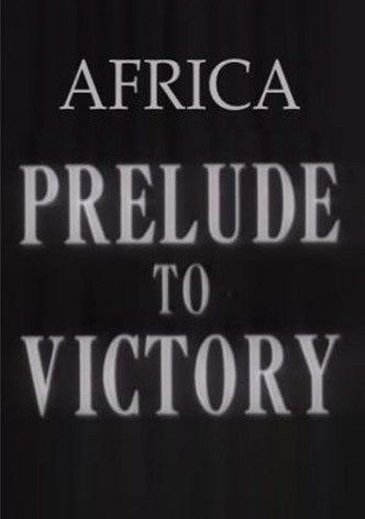 Africa, Prelude to Victory