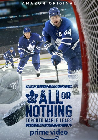 Watch All or Nothing: Toronto Maple Leafs - Season 1