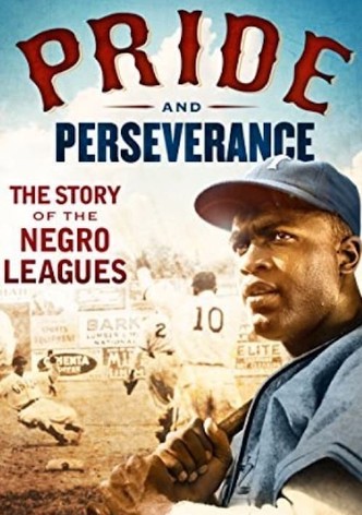 Pride and Perseverance: The Story of the Negro Leagues