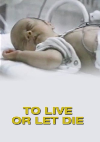 To Live or Let Die