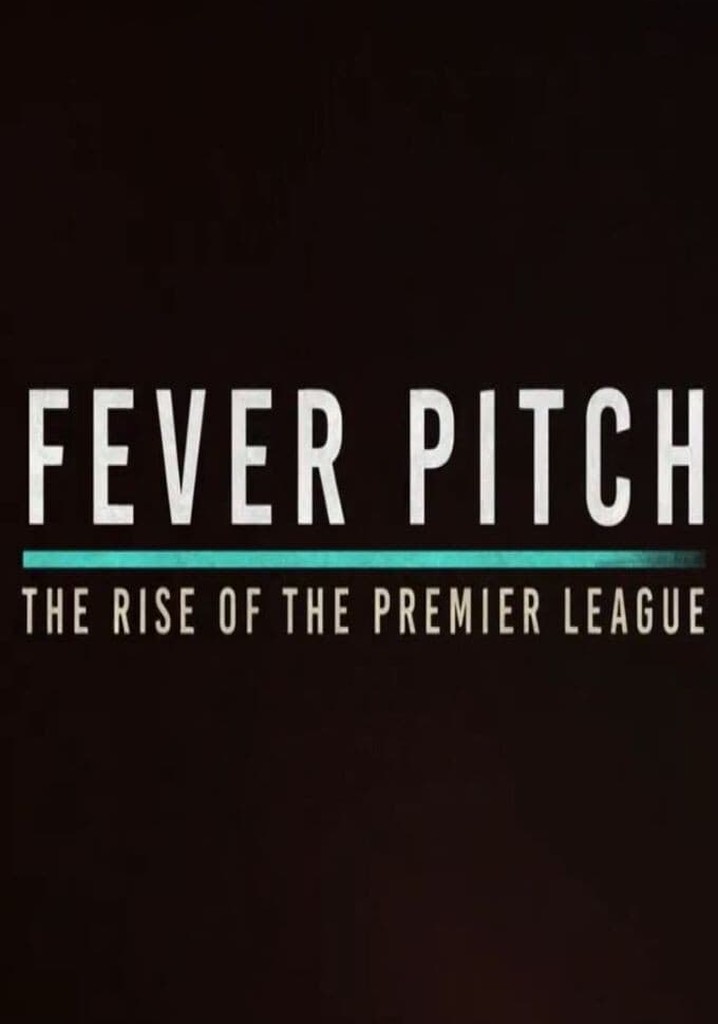 Fever Pitch: The Rise of the Premier League Season 1 - streaming - Fever Pitch The Rise Of The Premier League Episode 4