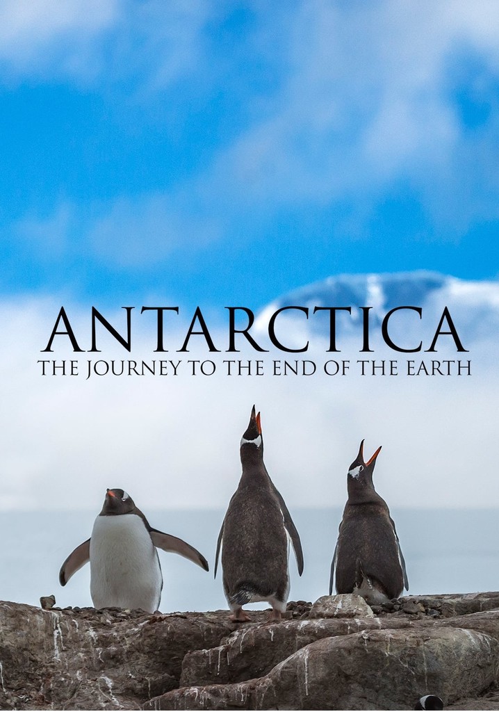 Antarctica The Journey to the End of the Earth streaming