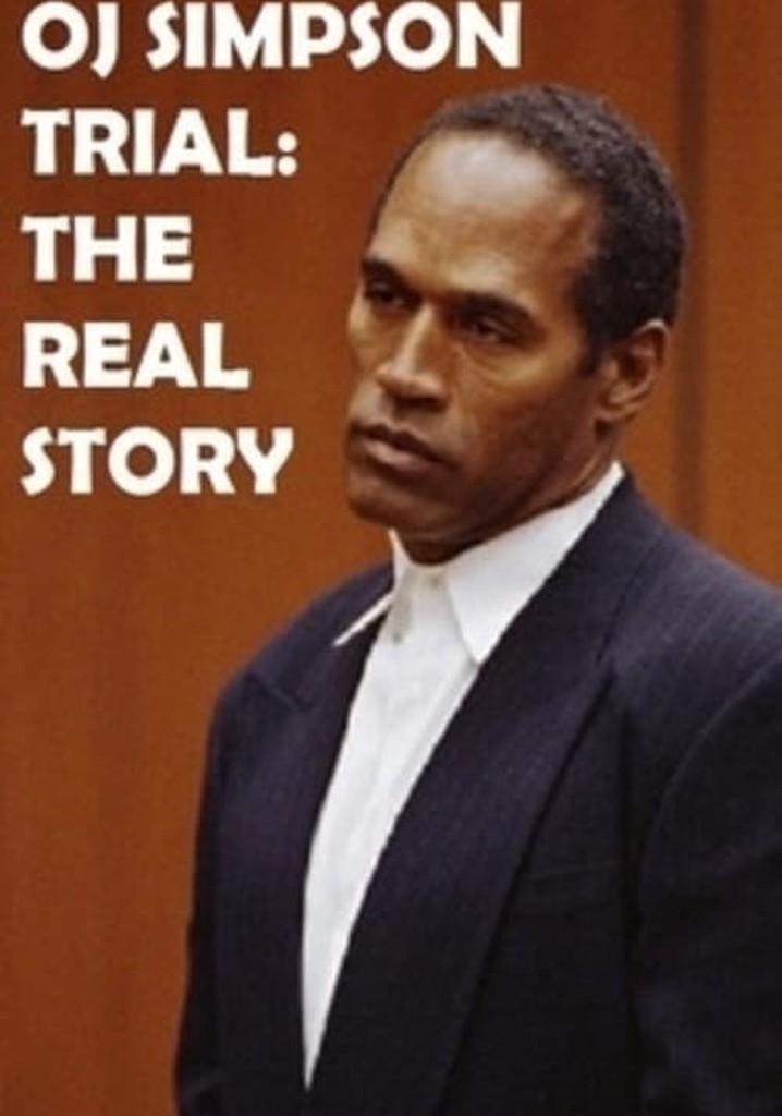 OJ Simpson Trial The Real Story streaming online