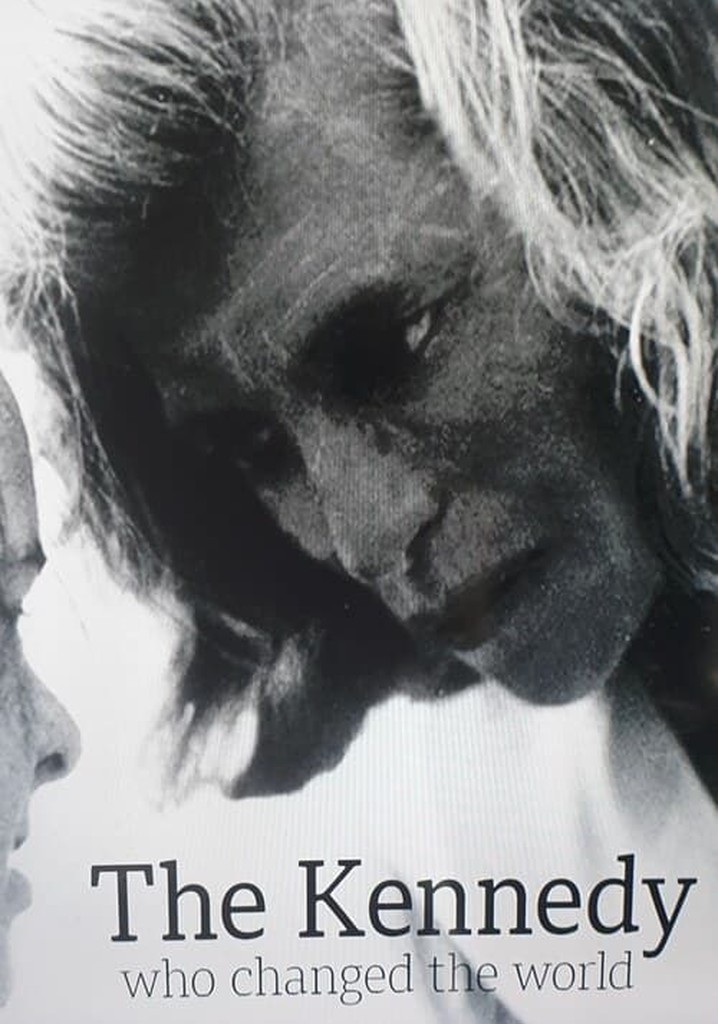 The Kennedy Who Changed the World