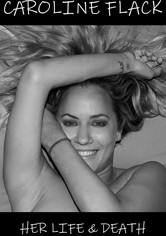 Caroline Flack: Her Life and Death