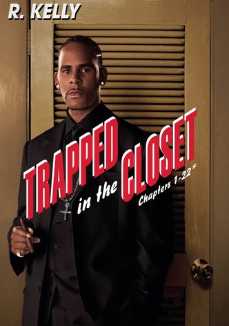 Trapped in the Closet: Chapters 1-22