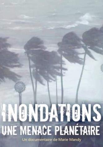 Inondations : une menace planétaire